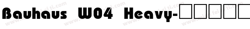 Bauhaus W04 Heavy字体转换